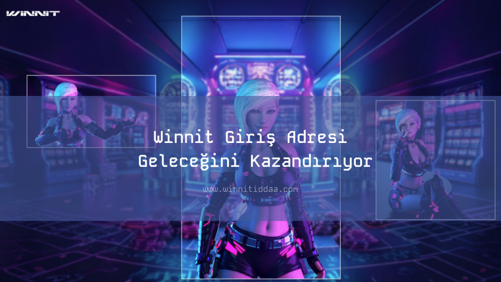 Winnit Giriş Adresi Geleceğini Kazandırıyor