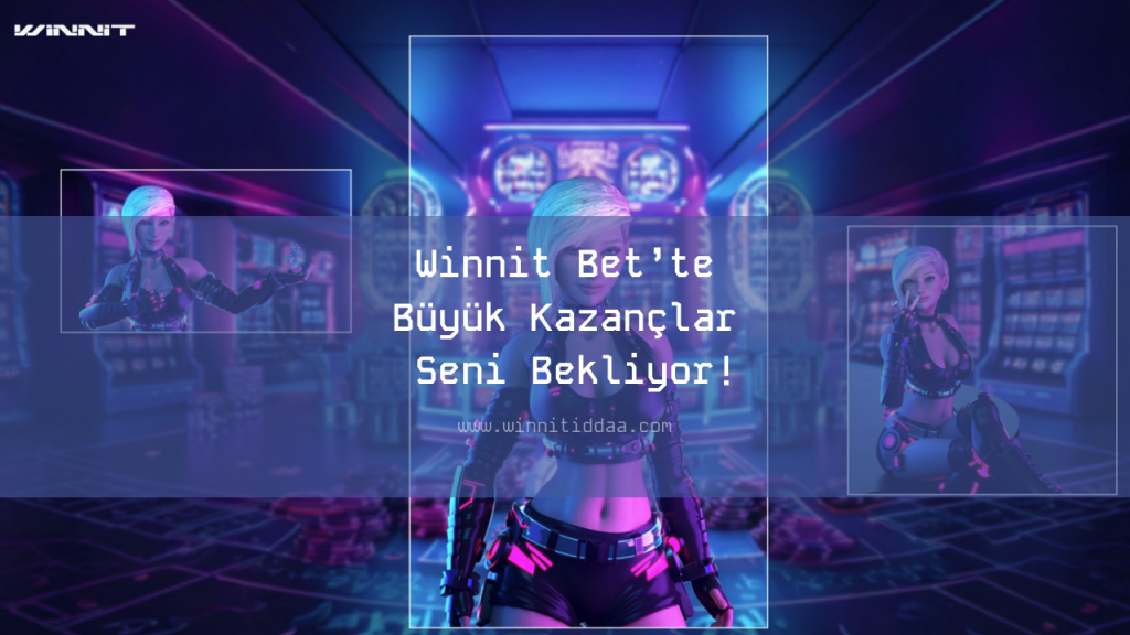 Winnit Bet’te Büyük Kazançlar Seni Bekliyor!